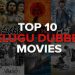 Top 10 Telugu Dubbed Movies